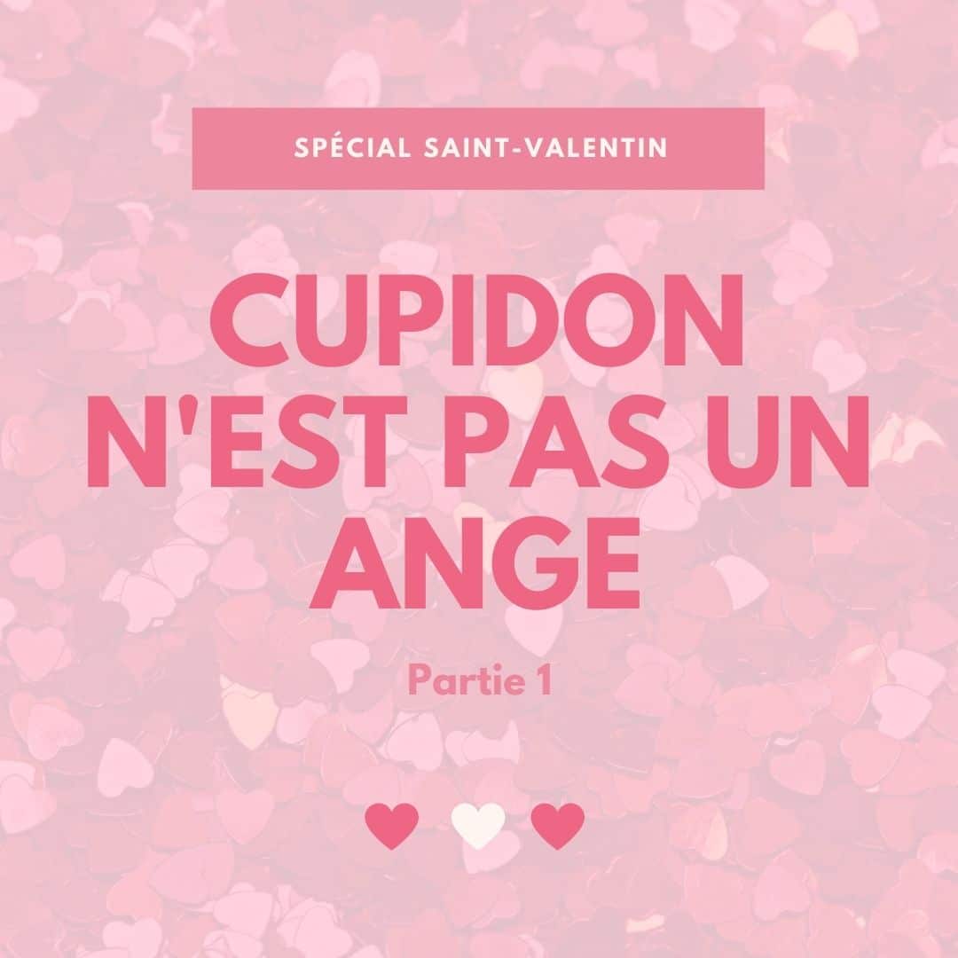 Cupidon n’est pas un ange – Partie 1
